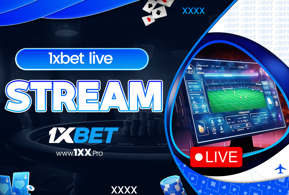 1xbet live stream
